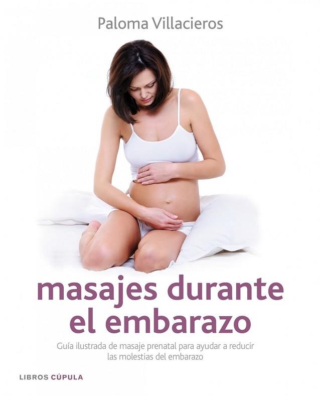 MASAJES DURANTE EL EMBARAZO | 9788448068059 | VILLACIEROS, PALOMA | Llibreria Drac - Librería de Olot | Comprar libros en catalán y castellano online
