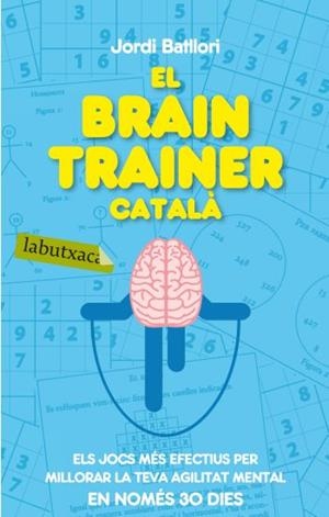 BRAIN TRAINER CATALA, EL | 9788499301273 | JORDI BATLLORI | Llibreria Drac - Librería de Olot | Comprar libros en catalán y castellano online