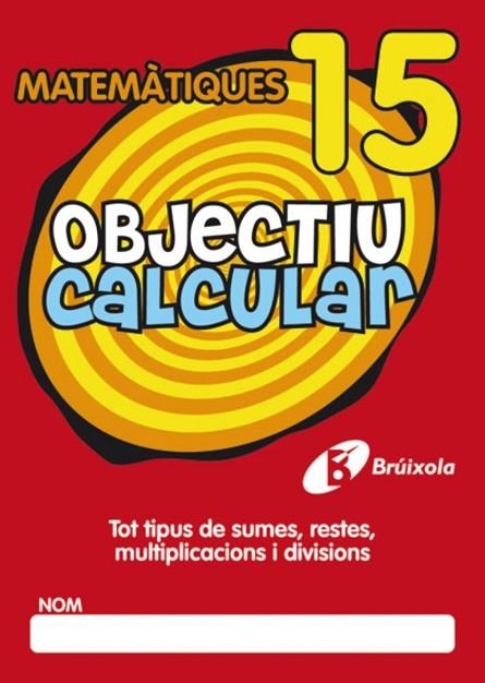 OBJECTIU CALCULAR 15 | 9788499060590 | AA.VV. | Llibreria Drac - Llibreria d'Olot | Comprar llibres en català i castellà online