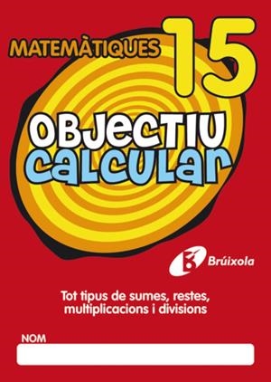 OBJECTIU CALCULAR 15 | 9788499060590 | AA.VV. | Llibreria Drac - Llibreria d'Olot | Comprar llibres en català i castellà online