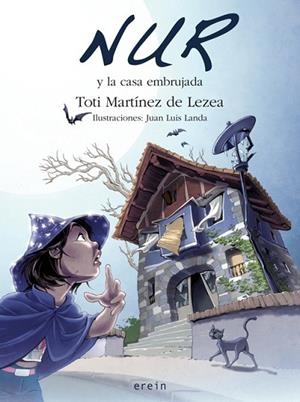 NUR Y LA CASA EMBRUJADA | 9788497465922 | MARTINEZ DE LEZEA, TOTI | Llibreria Drac - Librería de Olot | Comprar libros en catalán y castellano online