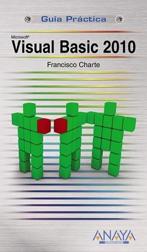 VISUAL BASIC 2010 (GUIA PRACTICA) | 9788441527386 | CHARTE, FRANCISCO | Llibreria Drac - Librería de Olot | Comprar libros en catalán y castellano online