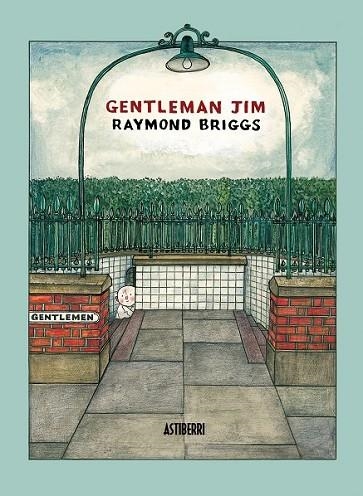 GENTLEMAN JIM | 9788492769186 | BRIGGS, RAYMOND | Llibreria Drac - Librería de Olot | Comprar libros en catalán y castellano online