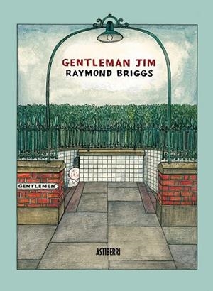 GENTLEMAN JIM | 9788492769186 | BRIGGS, RAYMOND | Llibreria Drac - Librería de Olot | Comprar libros en catalán y castellano online