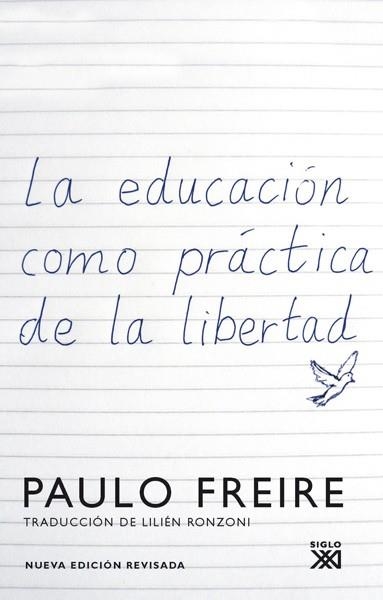 EDUCACION COMO PRACTICA DE LA LIBERTAD, LA | 9788432314216 | FREIRE, PAULO | Llibreria Drac - Librería de Olot | Comprar libros en catalán y castellano online