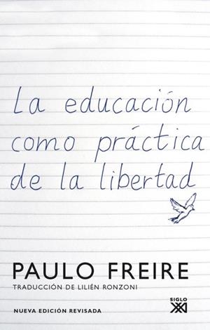 EDUCACION COMO PRACTICA DE LA LIBERTAD, LA | 9788432314216 | FREIRE, PAULO | Llibreria Drac - Librería de Olot | Comprar libros en catalán y castellano online