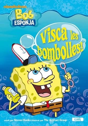 VISCA LES BOMBOLLES (BOB ESPONJA) | 9788447460854 | STEVEN BANKS | Llibreria Drac - Librería de Olot | Comprar libros en catalán y castellano online