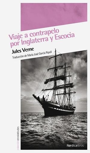 VIAJE A CONTRAPELO POR INGLATERRA Y ESCOCIA | 9788492683239 | VERNE, JULES | Llibreria Drac - Librería de Olot | Comprar libros en catalán y castellano online