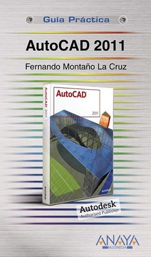 AUTOCAD 2011 (GUIA PRACTICA) | 9788441527706 | MONTAÑO, FERNANDO | Llibreria Drac - Librería de Olot | Comprar libros en catalán y castellano online