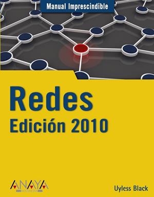 REDES EDICION 2010 (MANUAL IMPRESCINDIBLE) | 9788441526594 | BLACK, UYLESS | Llibreria Drac - Librería de Olot | Comprar libros en catalán y castellano online
