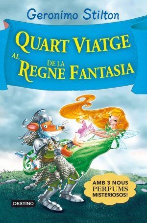 QUART VIATGE AL REGNE DE LA FANTASIA | 9788492790760 | STILTON, GERONIMO | Llibreria Drac - Llibreria d'Olot | Comprar llibres en català i castellà online