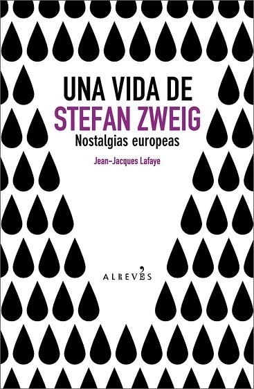 VIDA DE STEFAN ZWEIG, UNA. NOSTALGIAS EUROPEAS | 9788493743529 | LAFAYE, JEAN-JACQUES | Llibreria Drac - Librería de Olot | Comprar libros en catalán y castellano online