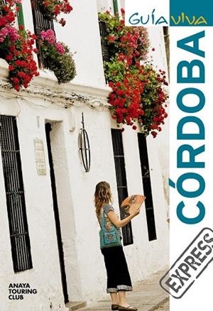 CORDOBA 2010 (GUIA VIVA EXPRESS) | 9788497769624 | ARJONA MOLINA, RAFAEL/RIBES, FRANCESC/GARCÍA ARRABAL, OLGA | Llibreria Drac - Librería de Olot | Comprar libros en catalán y castellano online