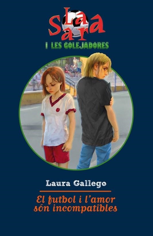 FUTBOL I L'AMOR SON INCOMPATIBLES, EL VOL 4 | 9788499321103 | GALLEGO, LAURA | Llibreria Drac - Llibreria d'Olot | Comprar llibres en català i castellà online