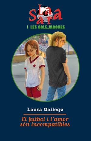 FUTBOL I L'AMOR SON INCOMPATIBLES, EL VOL 4 | 9788499321103 | GALLEGO, LAURA | Llibreria Drac - Llibreria d'Olot | Comprar llibres en català i castellà online