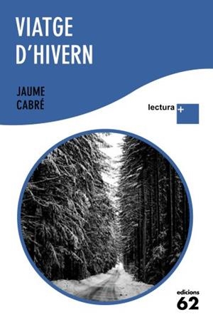 VIATGE D'HIVERN (LECTURA PLUS) | 9788429765359 | CABRE, JAUME | Llibreria Drac - Librería de Olot | Comprar libros en catalán y castellano online