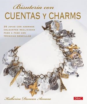 BISUTERIA CON CUENTAS Y CHARMS | 9788498740981 | AIMONE, KATHERINE | Llibreria Drac - Llibreria d'Olot | Comprar llibres en català i castellà online