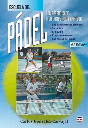 ESCUELA DE PADEL | 9788479025328 | GONZALEZ CARVAJAL, CARLOS | Llibreria Drac - Librería de Olot | Comprar libros en catalán y castellano online
