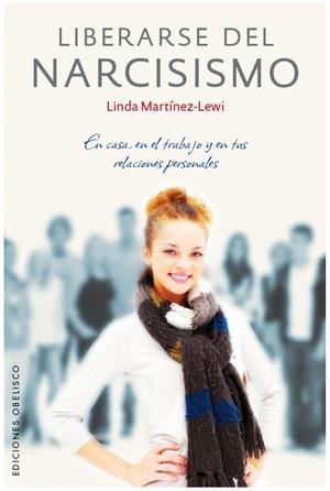 LIBERARSE DEL NARCISISMO | 9788497776110 | MARTINEZ-LEWI, LINDA | Llibreria Drac - Librería de Olot | Comprar libros en catalán y castellano online