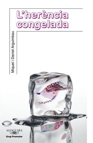 HERENCIA CONGELADA, L' | 9788479185879 | ARGUIMBAU LATORRE, MIQUEL/ARGUIMBAU RUIZ, DANIEL | Llibreria Drac - Librería de Olot | Comprar libros en catalán y castellano online