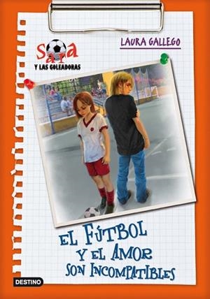 FUTBOL Y EL AMOR SON INCOMPATIBLES, EL   SARA Y LAS GOLEADOR | 9788408091424 | GALLEGO, LAURA | Llibreria Drac - Librería de Olot | Comprar libros en catalán y castellano online