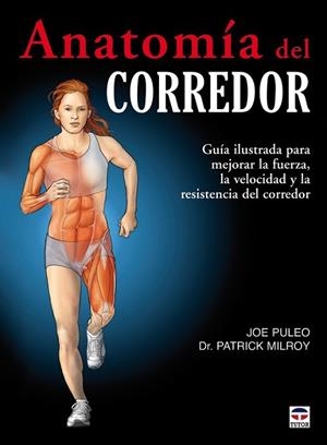 ANATOMIA DEL CORREDOR | 9788479028367 | PUELO, JOE;MILROY, PATRICK | Llibreria Drac - Librería de Olot | Comprar libros en catalán y castellano online