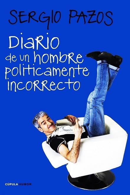 DIARIO DE UN HOMBRE POLITICAMENTE INCORRECTO | 9788448068189 | PAZOS, SERGIO | Llibreria Drac - Llibreria d'Olot | Comprar llibres en català i castellà online