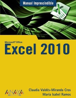 EXCEL 2010 (MANUAL IMPRESCINDIBLE) | 9788441527935 | VALDES-MIRANDA, CLAUDIA | Llibreria Drac - Librería de Olot | Comprar libros en catalán y castellano online