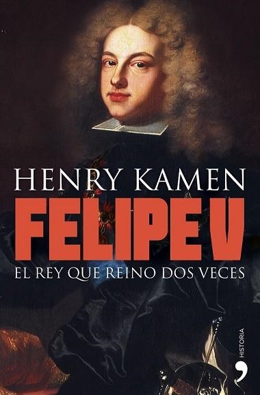 FELIPE V | 9788484608981 | KAMEN, HENRY | Llibreria Drac - Librería de Olot | Comprar libros en catalán y castellano online