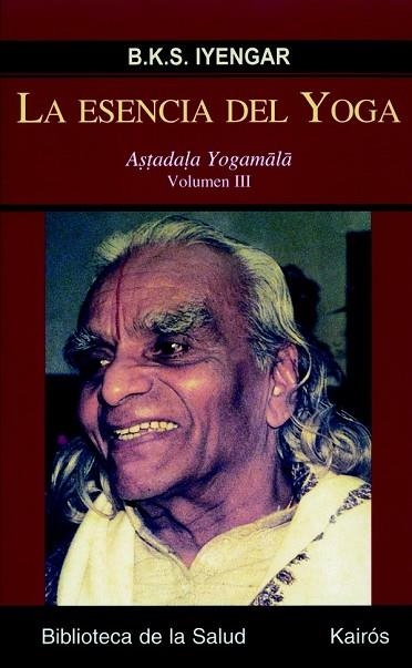 ESCENCIA DEL YOGA, LA | 9788472456983 | IYENGAR, BKS | Llibreria Drac - Librería de Olot | Comprar libros en catalán y castellano online