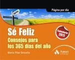 CALENDARIO 2011 SE FELIZ CONSEJOS PARA LOS 365 DIAS DEL AÑO | 9788497353717 | BRICEÑO, MARÍA PILAR | Llibreria Drac - Llibreria d'Olot | Comprar llibres en català i castellà online
