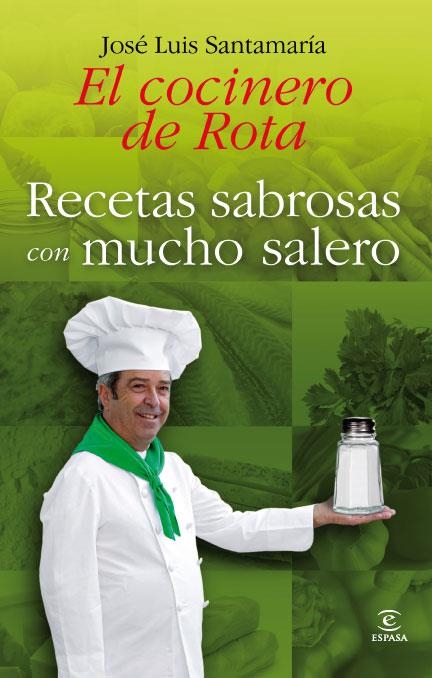 RECETAS SABROSAS CON MUCHO SALERO. EL COCINERO DE ROTA | 9788467034516 | SANTAMARIA, JOSE LUIS | Llibreria Drac - Librería de Olot | Comprar libros en catalán y castellano online