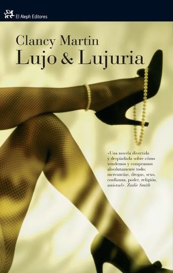 LUJO & LUJURIA | 9788476698754 | MARTIN, CLANCY | Llibreria Drac - Librería de Olot | Comprar libros en catalán y castellano online