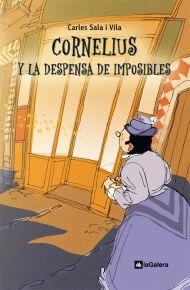 CORNELIUS Y LA DESPENSA DE IMPOSIBLES | 9788424635435 | SALA, CARLES | Llibreria Drac - Librería de Olot | Comprar libros en catalán y castellano online