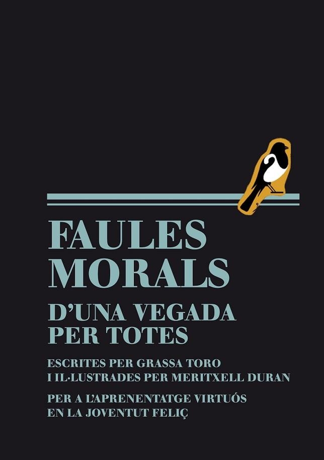 FAULES MORALS D'UNA VEGADA PER TOTES | 9788493803605 | TORO, GRASSA | Llibreria Drac - Librería de Olot | Comprar libros en catalán y castellano online