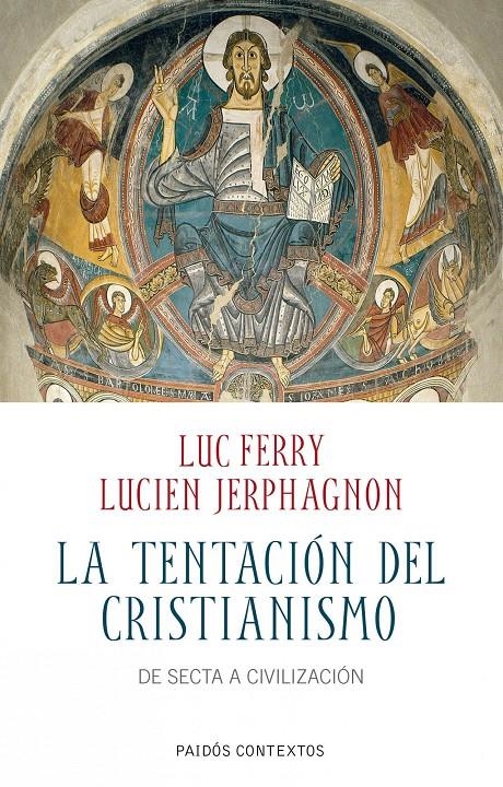 TENTACCION DEL CRISTIANISMO, LA | 9788449324376 | FERRY, LUC; JERPHAGNON, LUCIEN | Llibreria Drac - Librería de Olot | Comprar libros en catalán y castellano online