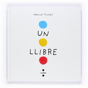 LLIBRE, UN | 9788466126281 | TULLET, HERVE | Llibreria Drac - Llibreria d'Olot | Comprar llibres en català i castellà online