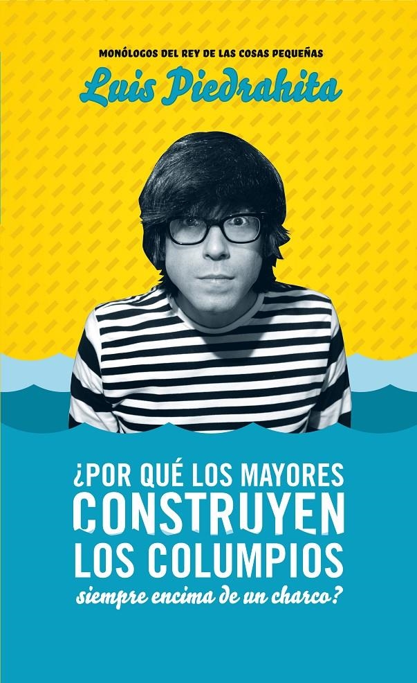 POR QUE LOS MAYORES CONSTRUYEN LOS COLUMPIOS SIEMPRE ENCIMA | 9788403100701 | PIEDRAHITA, LUIS | Llibreria Drac - Librería de Olot | Comprar libros en catalán y castellano online