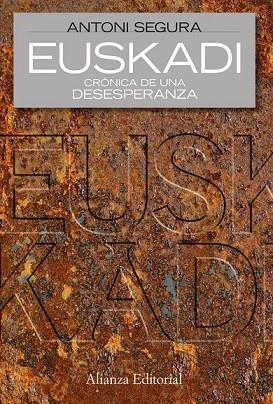 EUSKADI: CRONICA DE UNA DESESPERANZA | 9788420668536 | SEGURA, ANTONI | Llibreria Drac - Librería de Olot | Comprar libros en catalán y castellano online