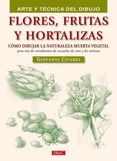 FLORES FRUTAS Y HORTALIZAS | 9788498741353 | CIVARDI, GIOVANNI | Llibreria Drac - Librería de Olot | Comprar libros en catalán y castellano online
