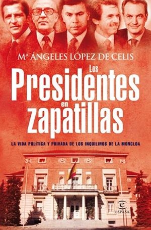 PRESIDENTES EN ZAPATILLAS, LOS | 9788467033168 | LOPEZ DE CELIS, Mª ANGELES | Llibreria Drac - Librería de Olot | Comprar libros en catalán y castellano online