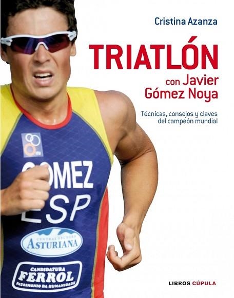 TRIATLON CON JAVIER GOMEZ NOYA | 9788448048525 | AZANZA, CRISTINA | Llibreria Drac - Llibreria d'Olot | Comprar llibres en català i castellà online