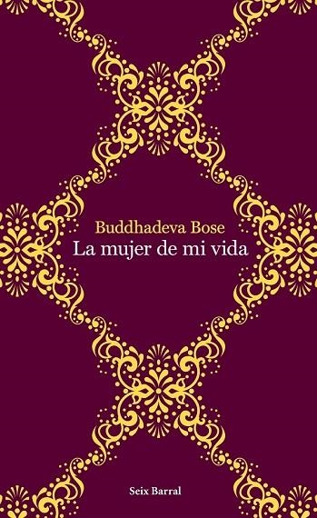 MUJER DE MI VIDA, LA | 9788432232015 | BOSE, BUDDHADEVA | Llibreria Drac - Librería de Olot | Comprar libros en catalán y castellano online