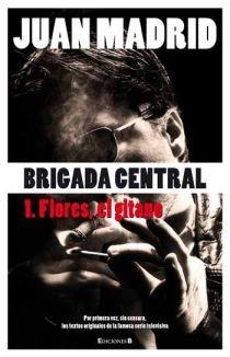 BRIGADA CENTRAL 1 FLORES EL GITANO | 9788466644167 | MADRID, JUAN | Llibreria Drac - Llibreria d'Olot | Comprar llibres en català i castellà online