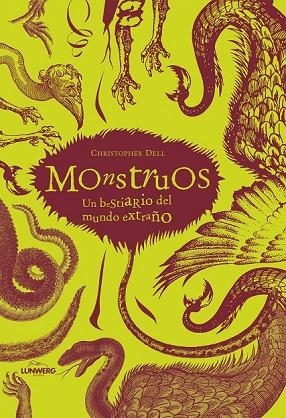 MONSTRUOS UN BESTIARIO DEL MUNDO EXTRAÑO | 9788497856331 | DELL, CHRISTOPHER | Llibreria Drac - Librería de Olot | Comprar libros en catalán y castellano online