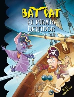 PIRATA DENTDOR, EL (BAT PAT 4) | 9788492790272 | BAT PAT/BAT PAT | Llibreria Drac - Librería de Olot | Comprar libros en catalán y castellano online