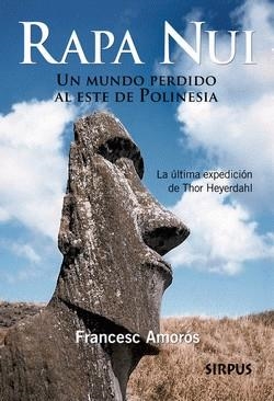 RAPA NUI. UN MUNDO PERDIDO AL ESTE DE POLINESIA | 9788496483958 | AMOROS, FRANCESC | Llibreria Drac - Llibreria d'Olot | Comprar llibres en català i castellà online