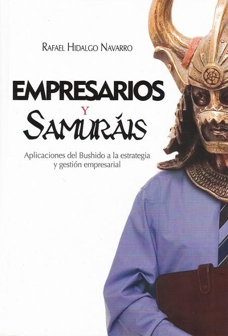 EMPRESARIOS Y SAMURAIS. APLICACIONES DEL BUSHIDO A LA ESTRAT | 9788496877245 | HIDALGO, RAFAEL | Llibreria Drac - Librería de Olot | Comprar libros en catalán y castellano online