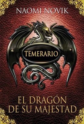 TEMERARIO EL DRAGÓN DE SU MAJESTAD | 9788420406329 | NOVIK, NAOMI | Llibreria Drac - Llibreria d'Olot | Comprar llibres en català i castellà online