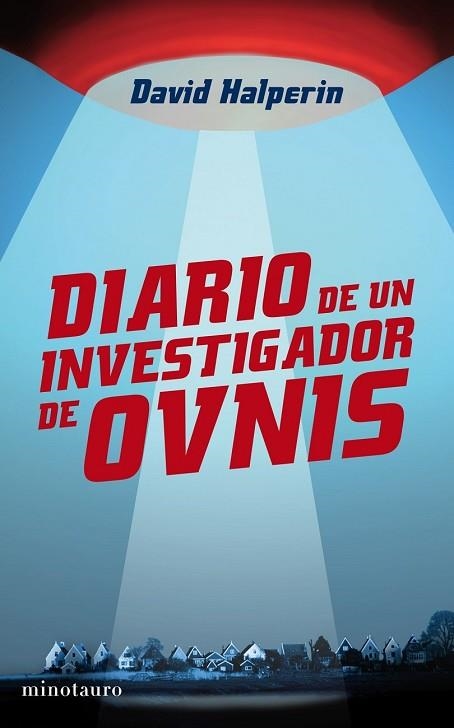 DIARIO DE UN INVESTIGADOR DE OVNIS | 9788445077887 | HALPERIN, DAVID | Llibreria Drac - Librería de Olot | Comprar libros en catalán y castellano online